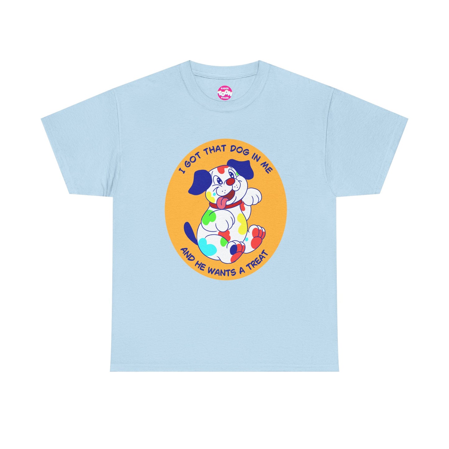 I Got That Dog In Me - Unisex Heavy Cotton Tee - Funny Kidcore shirt