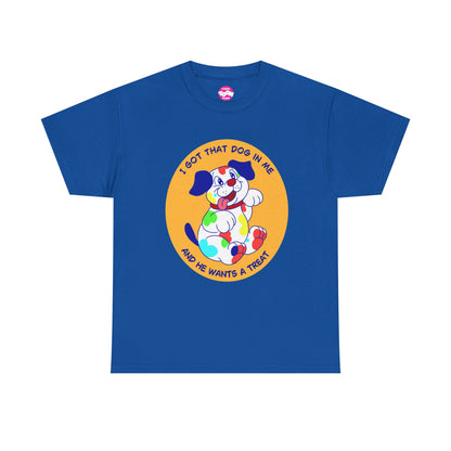 I Got That Dog In Me - Unisex Heavy Cotton Tee - Funny Kidcore shirt