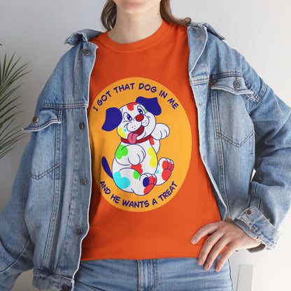 I Got That Dog In Me - Unisex Heavy Cotton Tee - Funny Kidcore shirt